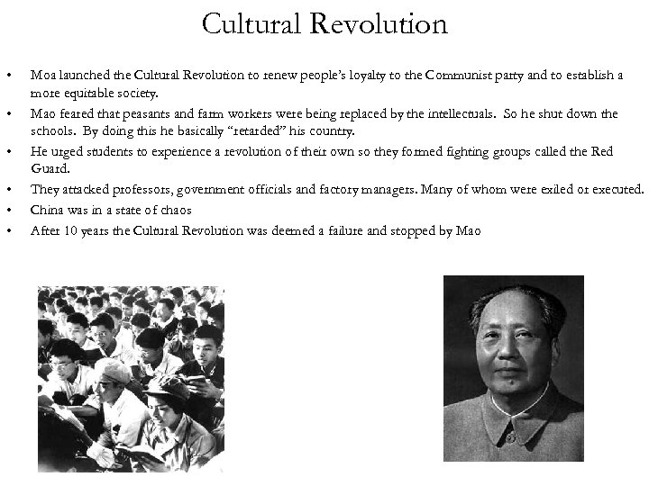 Cultural Revolution • • • Moa launched the Cultural Revolution to renew people’s loyalty