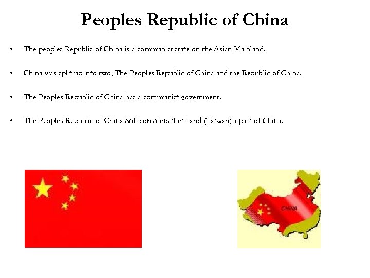 Peoples Republic of China • The peoples Republic of China is a communist state