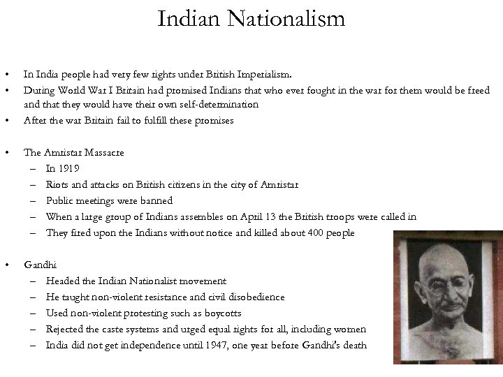 Indian Nationalism • • • In India people had very few rights under British