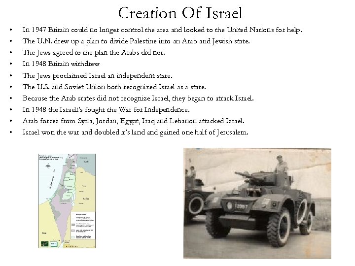 Creation Of Israel • • • In 1947 Britain could no longer control the