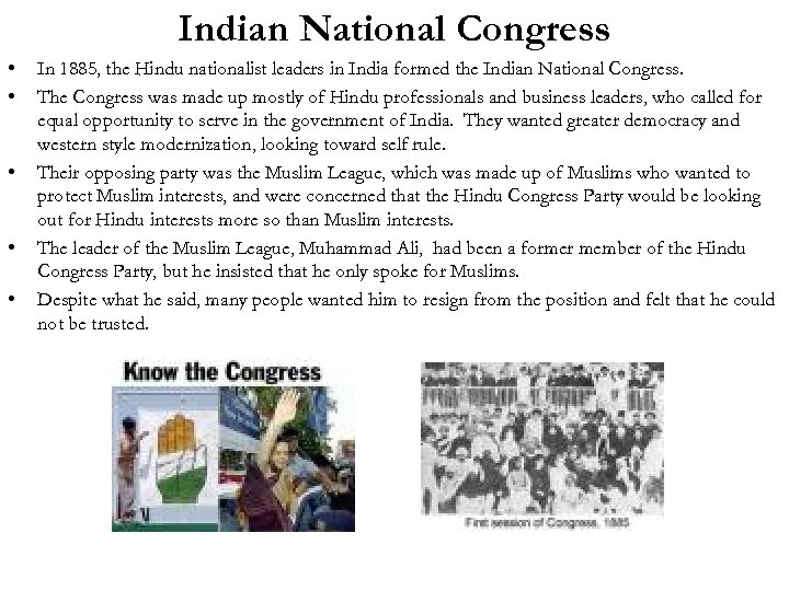 Indian National Congress • • • In 1885, the Hindu nationalist leaders in India