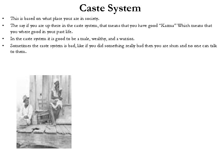 Caste System • • This is based on what place your are in society.