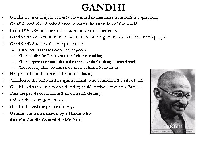 GANDHI • • • Gandhi was a civil rights activist who wanted to free