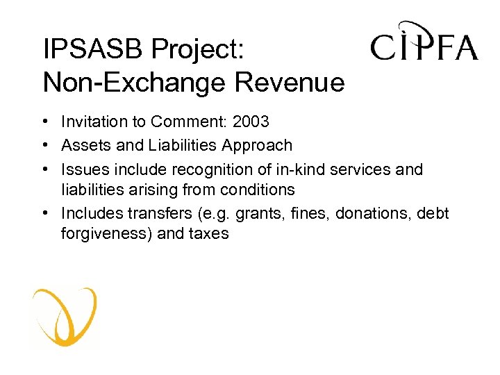 IPSASB Project: Non-Exchange Revenue • Invitation to Comment: 2003 • Assets and Liabilities Approach