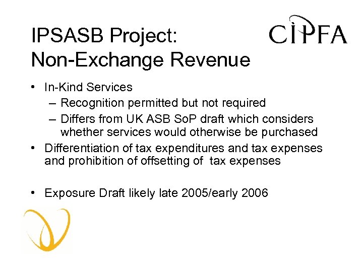 IPSASB Project: Non-Exchange Revenue • In-Kind Services – Recognition permitted but not required –