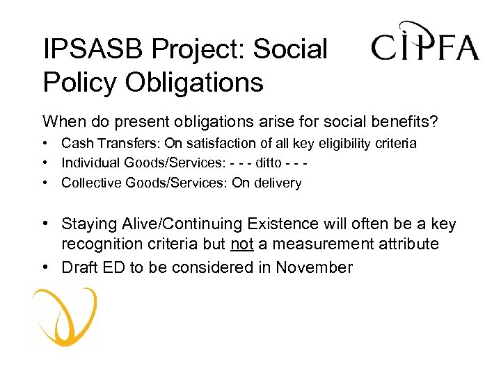 IPSASB Project: Social Policy Obligations When do present obligations arise for social benefits? •