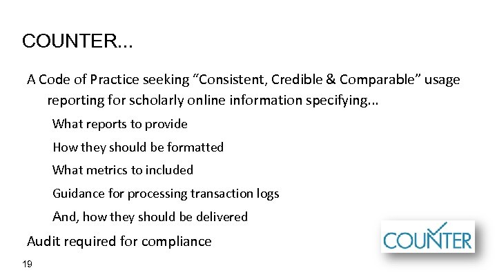 COUNTER. . . A Code of Practice seeking “Consistent, Credible & Comparable” usage reporting