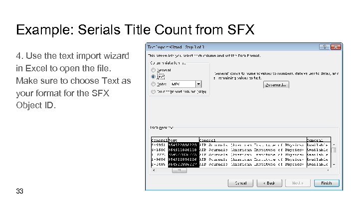 Example: Serials Title Count from SFX 4. Use the text import wizard in Excel