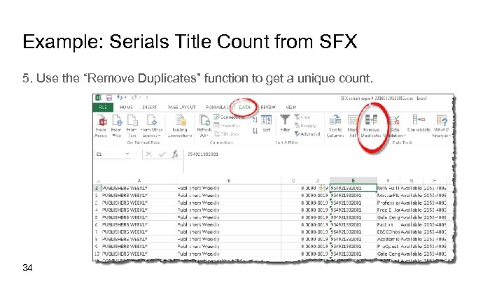 Example: Serials Title Count from SFX 5. Use the “Remove Duplicates” function to get