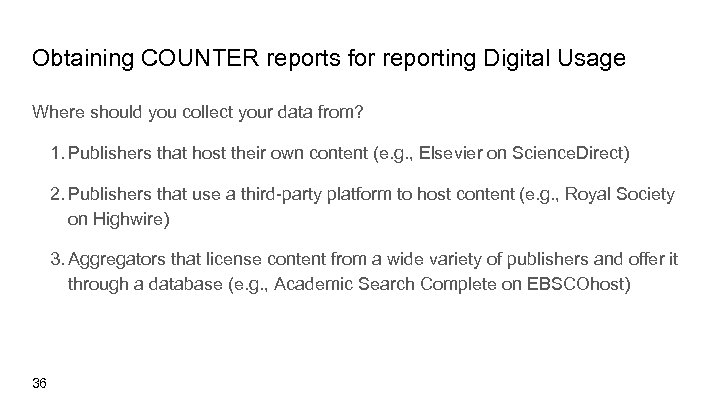 Obtaining COUNTER reports for reporting Digital Usage Where should you collect your data from?