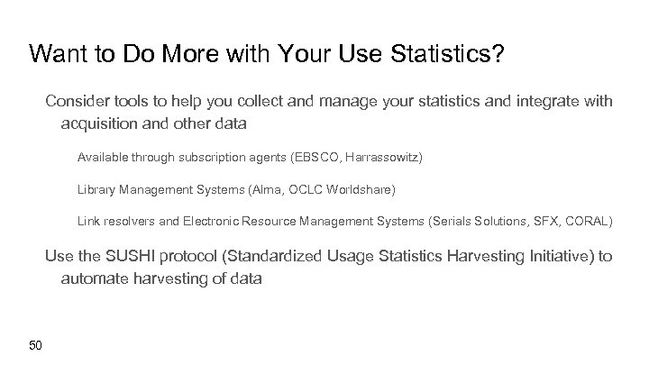 Want to Do More with Your Use Statistics? Consider tools to help you collect