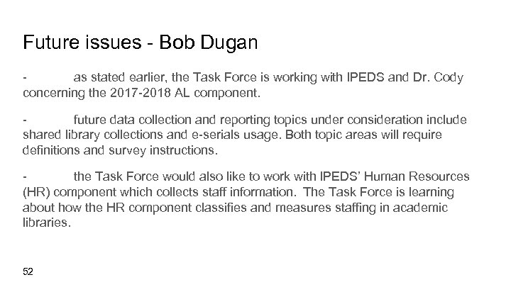 Future issues - Bob Dugan as stated earlier, the Task Force is working with