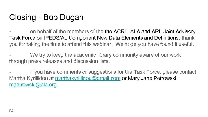 Closing - Bob Dugan on behalf of the members of the ACRL, ALA and