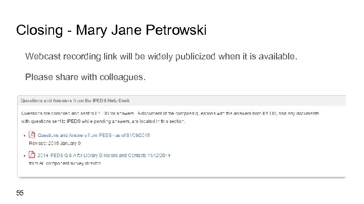 Closing - Mary Jane Petrowski Webcast recording link will be widely publicized when it