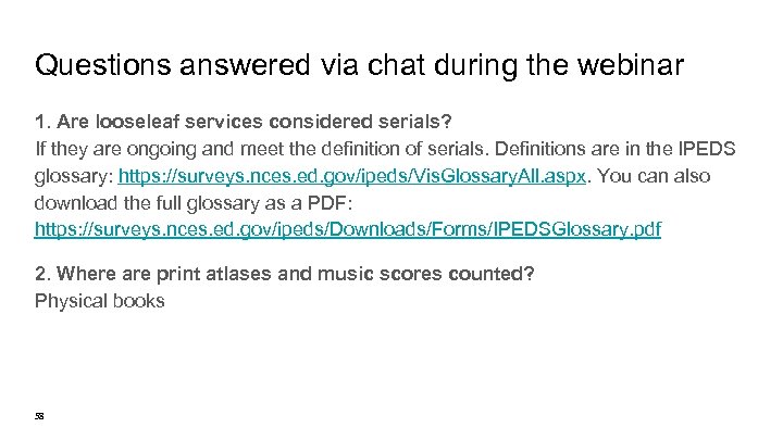 Questions answered via chat during the webinar 1. Are looseleaf services considered serials? If