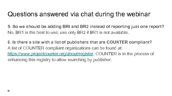 Questions answered via chat during the webinar 5. So we should be adding BRI