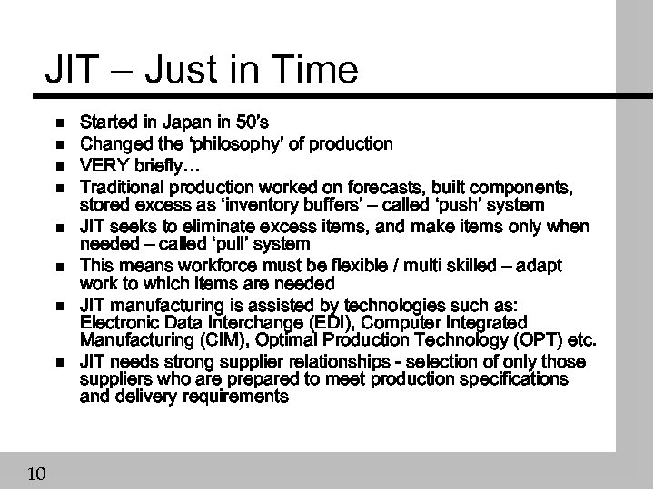 JIT – Just in Time n n n n 10 Started in Japan in