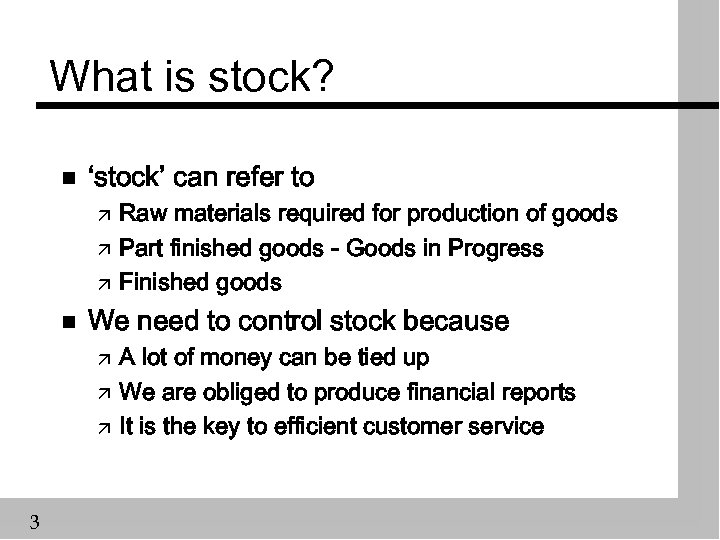 What is stock? n ‘stock’ can refer to ä ä ä n We need