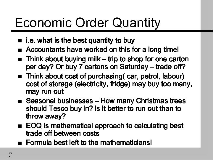 Economic Order Quantity n n n n 7 i. e. what is the best