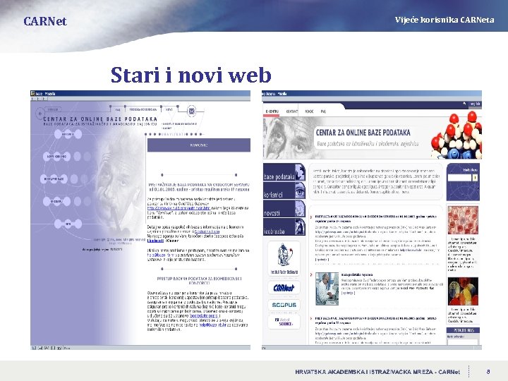 CARNet Vijeće korisnika CARNeta Stari i novi web 8 