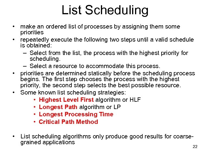 List Scheduling • make an ordered list of processes by assigning them some priorities