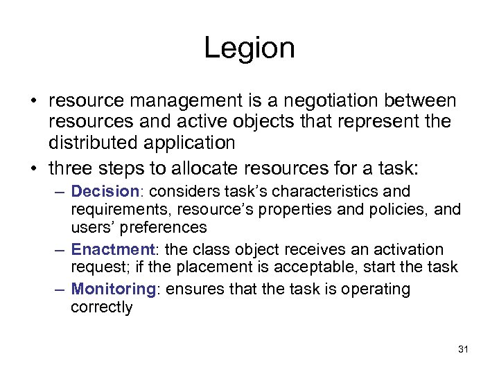 Legion • resource management is a negotiation between resources and active objects that represent