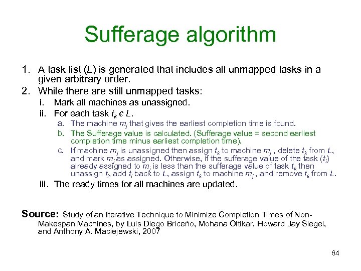 Sufferage algorithm 1. A task list (L) is generated that includes all unmapped tasks