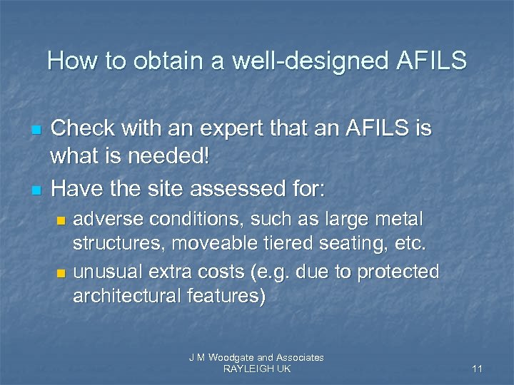 How to obtain a well-designed AFILS n n Check with an expert that an