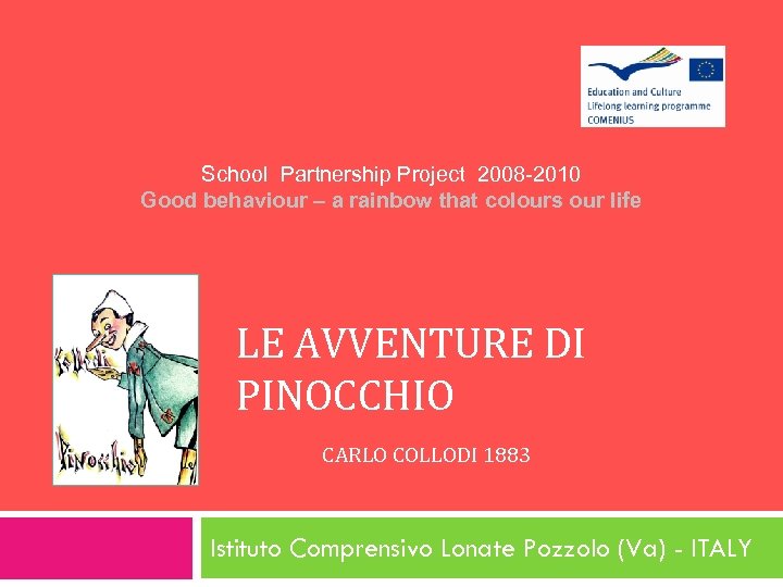 School Partnership Project 2008 -2010 Good behaviour – a rainbow that colours our life