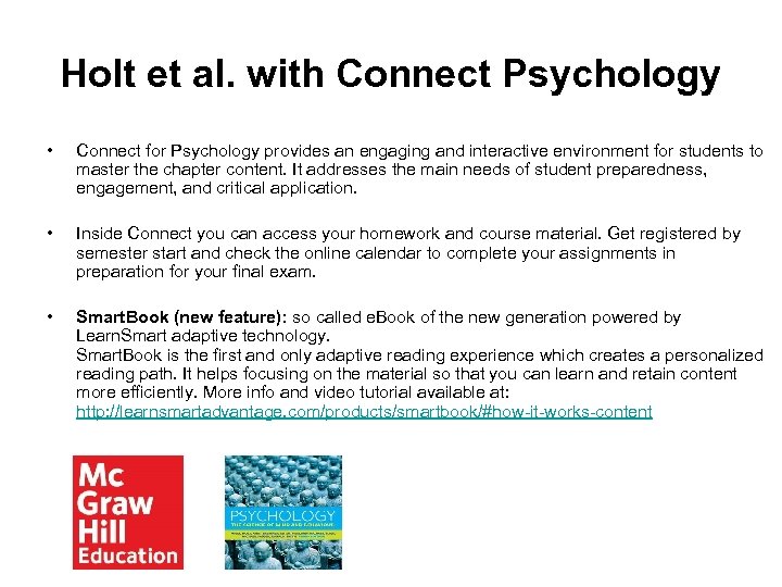 Holt et al. with Connect Psychology • Connect for Psychology provides an engaging and