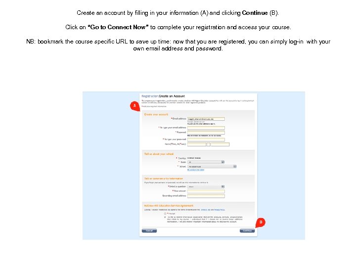 Create an account by filling in your information (A) and clicking Continue (B). Click