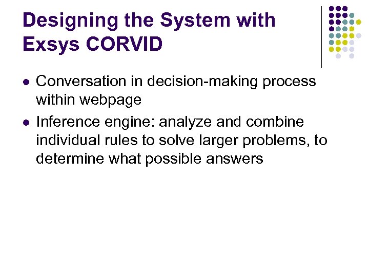 Designing the System with Exsys CORVID l l Conversation in decision-making process within webpage