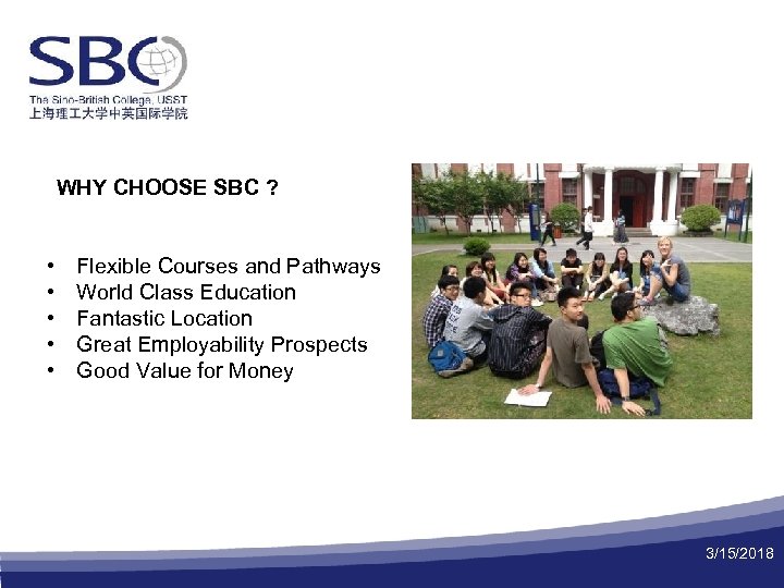 WHY CHOOSE SBC ? • • • Flexible Courses and Pathways World Class Education