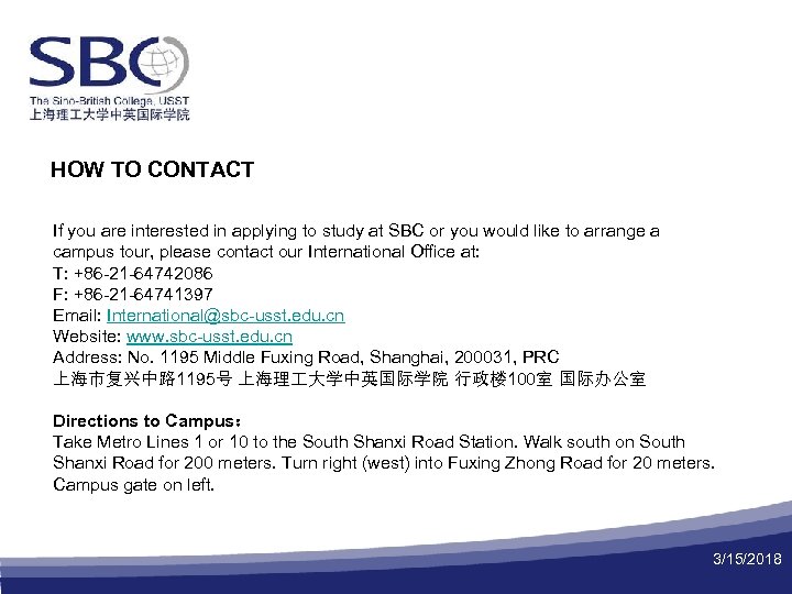 HOW TO CONTACT If you are interested in applying to study at SBC or