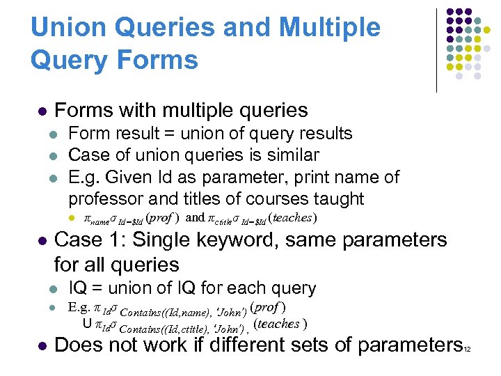 Union Queries and Multiple Query Forms l Forms with multiple queries l l l