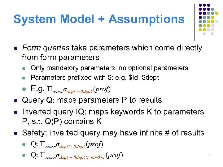 System Model + Assumptions l Form queries take parameters which come directly from form