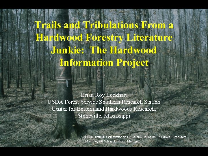 Trails and Tribulations From a Hardwood Forestry Literature Junkie: The Hardwood Information Project Brian