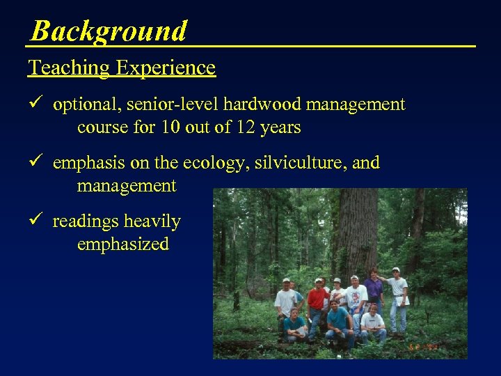 Background Teaching Experience ü optional, senior-level hardwood management course for 10 out of 12