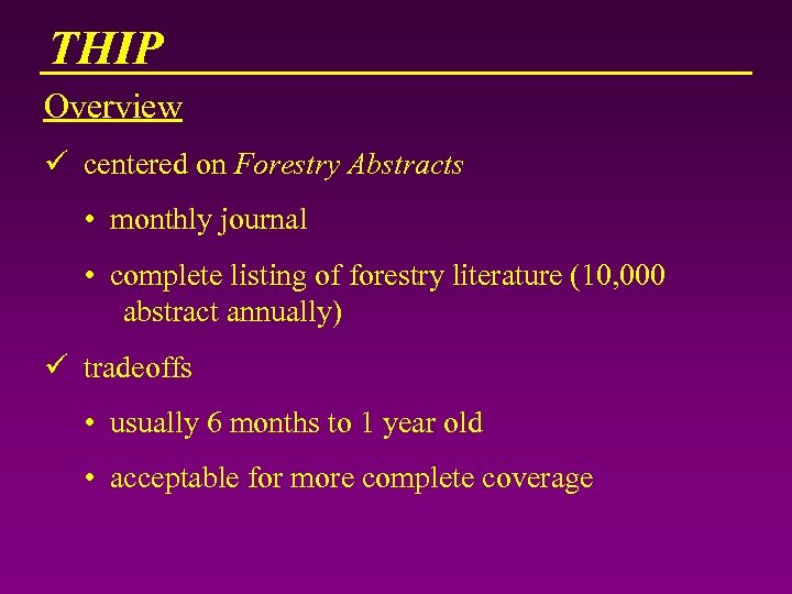THIP Overview ü centered on Forestry Abstracts • monthly journal • complete listing of