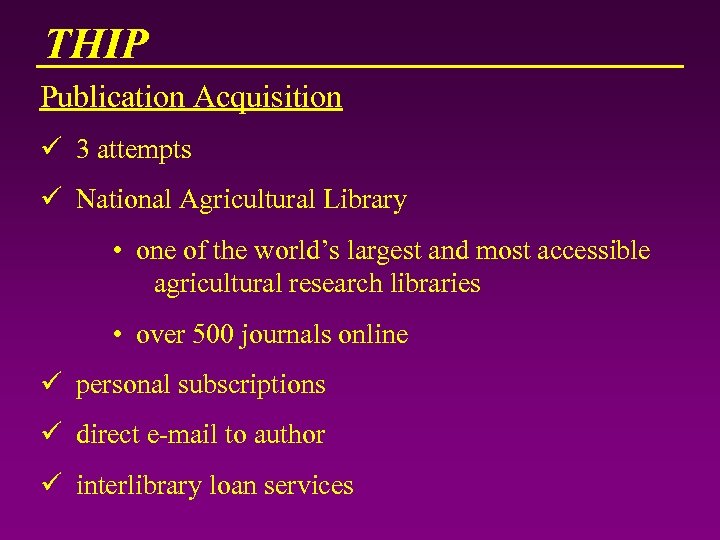 THIP Publication Acquisition ü 3 attempts ü National Agricultural Library • one of the