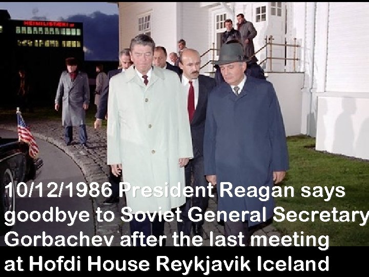 10/12/1986 President Reagan says goodbye to Soviet General Secretary Gorbachev after the last meeting