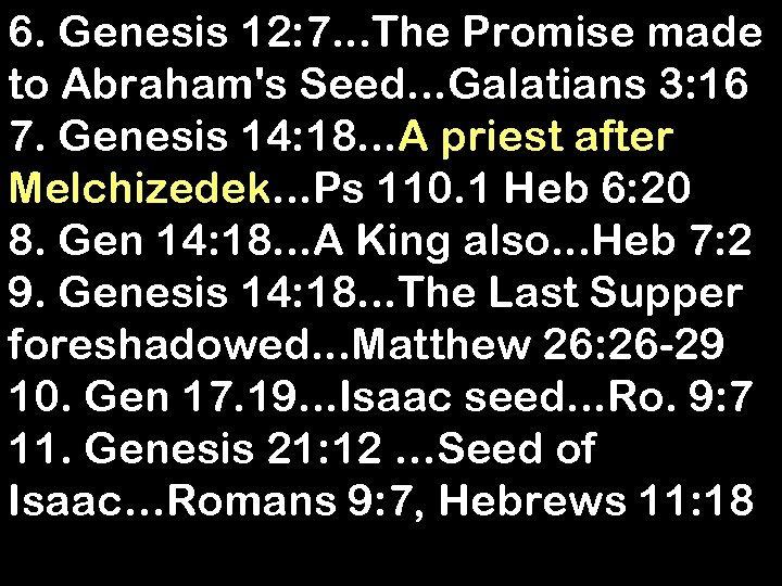 6. Genesis 12: 7. . . The Promise made to Abraham's Seed. . .