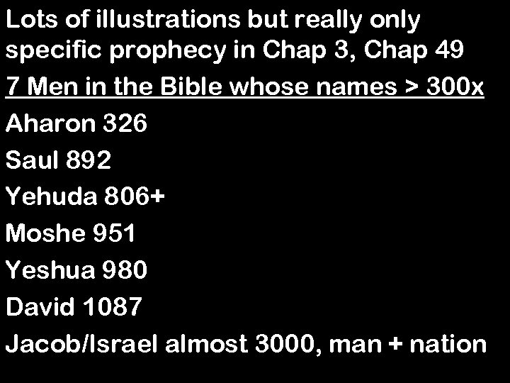 Lots of illustrations but really only specific prophecy in Chap 3, Chap 49 7