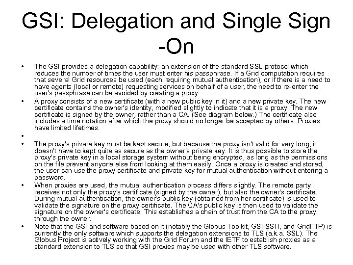GSI: Delegation and Single Sign -On • • • The GSI provides a delegation