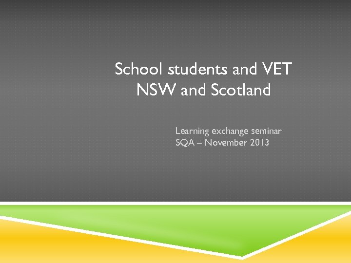 School students and VET NSW and Scotland Learning exchange seminar SQA – November 2013