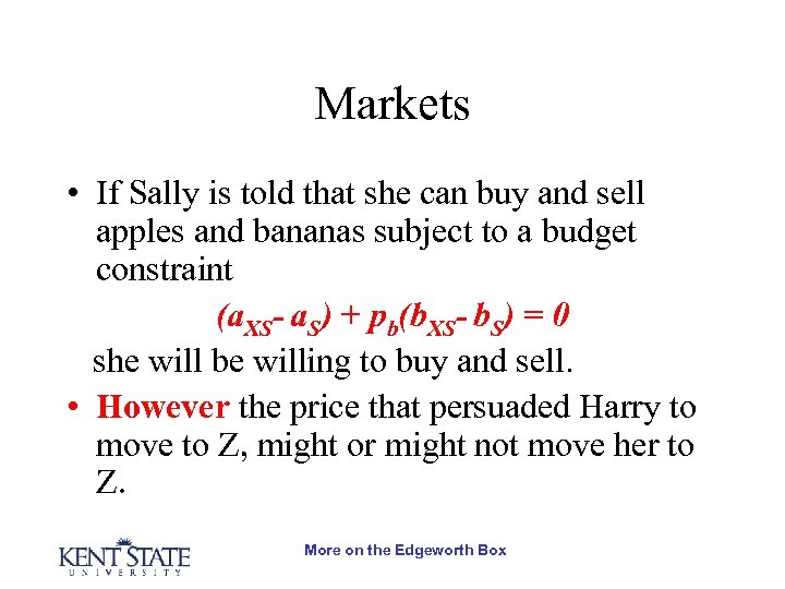 Markets • If Sally is told that she can buy and sell apples and