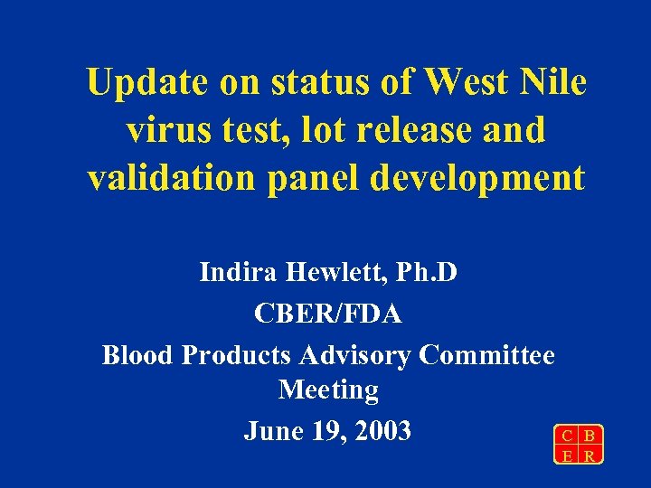 Update on status of West Nile virus test, lot release and validation panel development