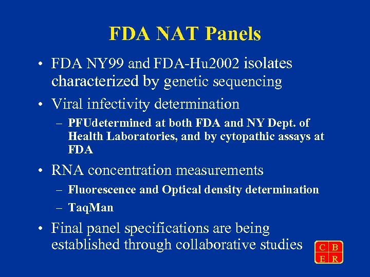 FDA NAT Panels • FDA NY 99 and FDA-Hu 2002 isolates characterized by genetic
