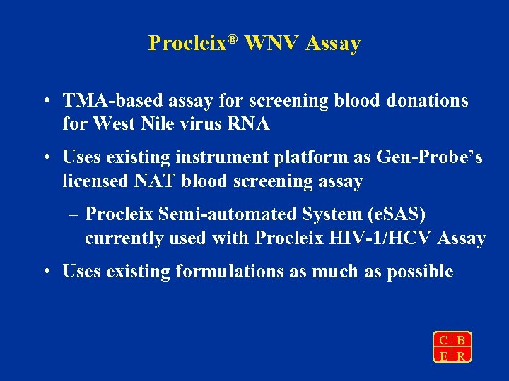 Procleix® WNV Assay • TMA-based assay for screening blood donations for West Nile virus