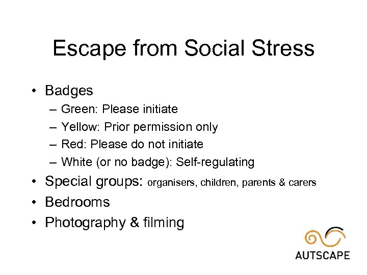 Escape from Social Stress • Badges – – Green: Please initiate Yellow: Prior permission